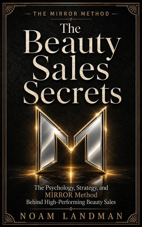 The Beauty Sales Secrets — English edition by Noam Landman, The MIRROR Method